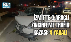  İZMİT’TE 3 ARAÇLI ZİNCİRLEME TRAFİK KAZASI: 4 YARALI