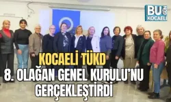  KOCAELİ TÜKD 8. OLAĞAN GENEL KURULU'NU GERÇEKLEŞTİRDİ