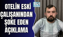 OTELİN ESKİ ÇALIŞANINDAN ŞOKE EDEN AÇIKLAMA