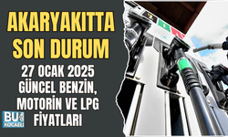 BENZİN, MOTORİN VE LPG FİYATLARINDA SON DURUM! 27 OCAK 2025 GÜNCEL AKARYAKIT FİYATLARI