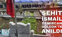 ŞEHİT İSMAİL DEMİRCAN GÖLCÜK'TE ANILDI