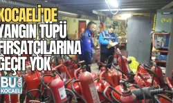 KOCAELİ'DE YANGIN TÜPÜ FIRSATÇILARINA GEÇİT YOK