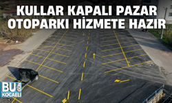 KULLAR KAPALI PAZAR OTOPARKI HİZMETE HAZIR