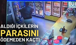 ALDIĞI İÇKİLERİN PARASINI ÖDEMEDEN KAÇTI