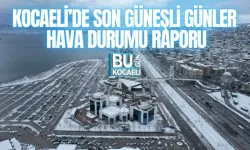 KOCAELİ’DE SON GÜNEŞLİ GÜNLER: HAVA DURUMU RAPORU