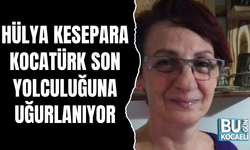 HÜLYA KESEPARA KOCATÜRK SON YOLCULUĞUNA UĞURLANIYOR