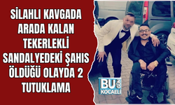 SİLAHLI KAVGADA ARADA KALAN TEKERLEKLİ SANDALYEDEKİ ŞAHIS ÖLDÜĞÜ OLAYDA 2 TUTUKLAMA