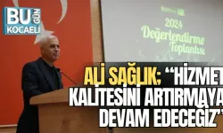 ALİ SAĞLIK; “HİZMET KALİTESİNİ ARTIRMAYA DEVAM EDECEĞİZ”