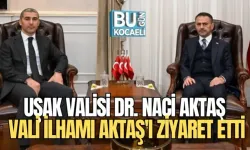 UŞAK VALİSİ DR. NACİ AKTAŞ, VALİ İLHAMI AKTAŞ'I ZİYARET ETTİ