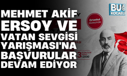 MEHMET AKİF ERSOY VE VATAN SEVGİSİ YARIŞMASI'NA BAŞVURULAR DEVAM EDİYOR