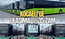 KOCAELİ'DE ULAŞIMA %35 ZAM