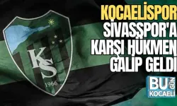 KOCAELİSPOR, SİVASSPOR'A KARŞI HÜKMEN GALİP GELDİ