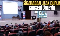 SİGARADAN UZAK DURUN, KANSERİ ÖNLEYİN