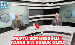 MÜFTÜ SÖNMEZOĞLU AJANS 9’A KONUK OLDU