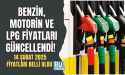BENZİN, MOTORİN VE LPG FİYATLARI GÜNCELLENDİ! 14 ŞUBAT 2025 FİYATLARI BELLİ OLDU