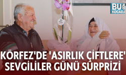 KÖRFEZ'DE 'ASIRLIK ÇİFTLERE' SEVGİLİLER GÜNÜ SÜRPRİZİ