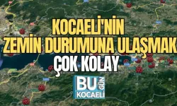 KOCAELİ'NİN ZEMİN DURUMUNA ULAŞMAK ÇOK KOLAY 