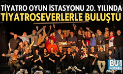 TİYATRO OYUN İSTASYONU 20. YILINDA TİYATROSEVERLERLE BULUŞTU