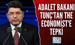 ADALET BAKANI TUNÇ'TAN THE ECONOMİST'E TEPKİ