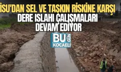 İSU'DAN SEL VE TAŞKIN RİSKİNE KARŞI DERE ISLAHI ÇALIŞMALARI DEVAM EDİYOR