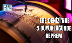 EGE DENİZİ'NDE 5 BÜYÜKLÜĞÜNDE DEPREM