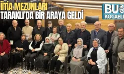 İİTİA MEZUNLARI TARAKLI’DA BİR ARAYA GELDİ