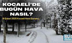 KOCAELİ’DE BUGÜN HAVA NASIL? 19 Şubat 2025 Kocaeli Hava Durumu