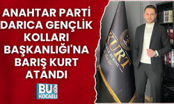 ANAHTAR PARTİ DARICA GENÇLİK KOLLARI BAŞKANLIĞI'NA BARIŞ KURT ATANDI