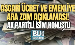 ASGARİ ÜCRET VE EMEKLİYE ARA ZAM AÇIKLAMASI! AK PARTİ'Lİ İSİM KONUŞTU