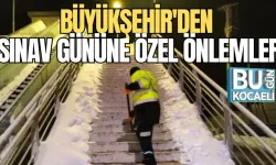 BÜYÜKŞEHİR'DEN SINAV GÜNÜNE ÖZEL ÖNLEMLER