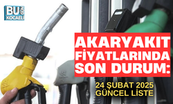 AKARYAKIT FİYATLARINDA SON DURUM: 24 ŞUBAT 2025 GÜNCEL LİSTE