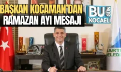 BAŞKAN KOCAMAN’DAN RAMAZAN AYI MESAJI