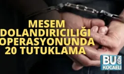 MESEM'DE 22 KİŞİ TUTUKLANDI