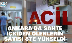 ANKARA'DA SAHTE İÇKİDEN ÖLENLERİN SAYISI 81'E YÜKSELDİ