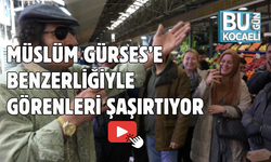 MÜSLÜM GÜRSES'E BENZERLİĞİYLE GÖRENLERİ ŞAŞIRTIYOR