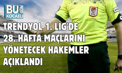 TRENDYOL 1. LİG'DE 28. HAFTA MAÇLARINI YÖNETECEK HAKEMLER AÇIKLANDI