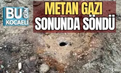 METAN GAZI SONUNDA SÖNDÜ