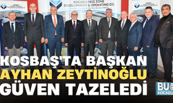 KOSBAŞ'TA BAŞKAN AYHAN ZEYTİNOĞLU GÜVEN TAZELEDİ