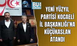 YENİ YÜZYIL PARTİSİ KOCAELİ İL BAŞKANLIĞI’NA KÜÇÜKASLAN ATANDI