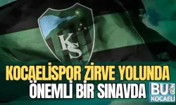 KOCAELİSPOR ZİRVE YOLUNDA ÖNEMLİ BİR SINAVDA
