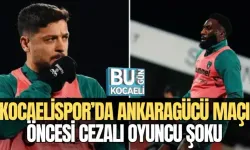 KOCAELİSPOR’DA ANKARAGÜCÜ MAÇI ÖNCESİ CEZALI OYUNCU ŞOKU