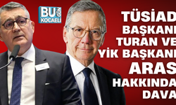 TÜSİAD BAŞKANI TURAN VE YİK BAŞKANI ARAS HAKKINDA DAVA