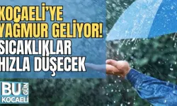 KOCAELİ’YE YAĞMUR GELİYOR! SICAKLIKLAR HIZLA DÜŞECEK