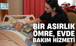 BİR ASIRLIK ÖMRE, EVDE BAKIM HİZMETİ