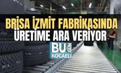  BRİSA İZMİT FABRİKASINDA ÜRETİME ARA VERİYOR