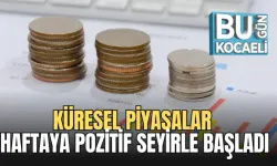 KÜRESEL PİYASALAR HAFTAYA POZİTİF SEYİRLE BAŞLADI