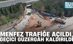 MENFEZ TRAFİĞE AÇILDI, GEÇİCİ GÜZERGÂH KALDIRILDI