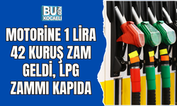 MOTORİNE 1 LİRA 42 KURUŞ ZAM GELDİ, LPG ZAMMI KAPIDA