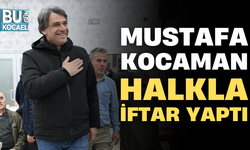 MUSTAFA KOCAMAN HALKLA İFTAR YAPTI