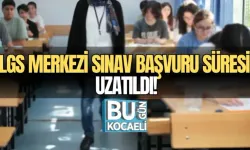 LGS MERKEZİ SINAV BAŞVURU SÜRESİ UZATILDI!